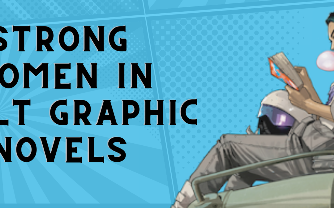 Women’s History Month: Strong Women in Adult Graphic Novels