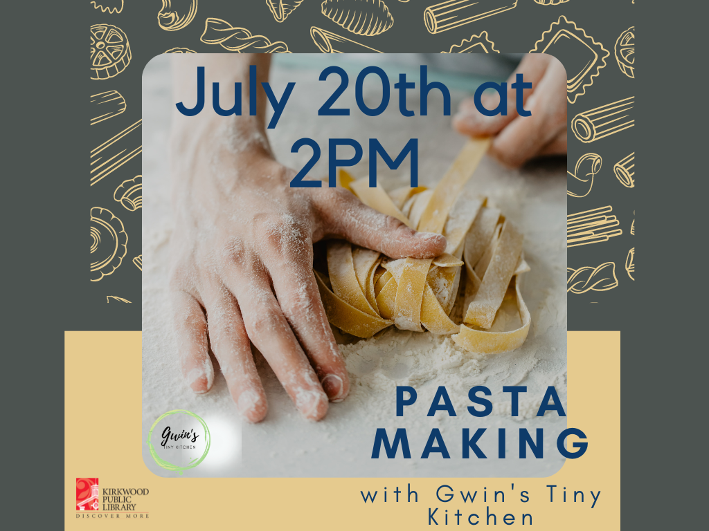 Different sized and shaped pasta noodles in yellow on a blue background with a yellow border at the bottom. In the center is an overlayed square with an image of hands making pasta. Text over the image reads, "July 20th at 2PM. Pasta Making with Gwin's Tiny Kitchen."