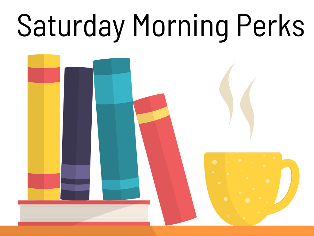 Graphic with books and coffee and Saturday Morning Perks text