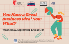 Image of a woman showing a business chart and kicking her foot up against a grid background in peach. The orange text says, "You have a great business idea! Now what? Wednesday Sept 13th at 1PM." There are logos across the top. One is the Kirkwood public library logo in red and black, the next is a blue and red SBDC logo, and then the St. Louis Economic Development Partnership in white and black, and the SBA Small Business Administration in red and blue.