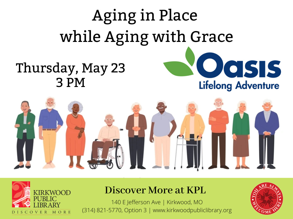 Text at the top of the image says "Aging in Place while Aging with Grace." Below that to the left it says, "Thursday, May 23 3PM" and to the right there is an OASIS Lifelong Adventure logo. Below that there are colorful people drawn as cartoons, all older and all different.